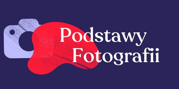 Podstawy fotografii